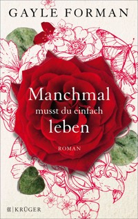Manchmal musst du einfach leben - Gayle Forman - E-Book