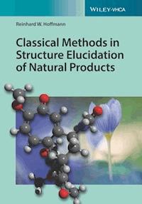 Classical Methods in Structure Elucidation of Natural Products - Reinhard W. Hoffmann - E-Book
