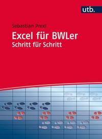 Excel für BWLer Schritt für Schritt - Sebastian Prexl - E-Book