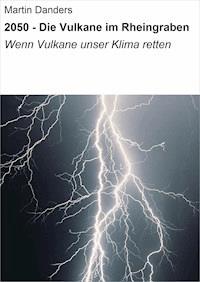 2050 - Die Vulkane im Rheingraben - Martin Danders - E-Book