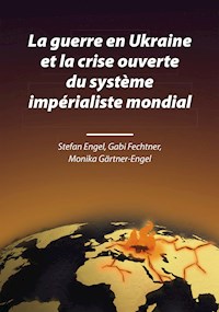 La guerre en Ukraine et la crise ouverte du système impérialiste mondial - Stefan Engel - E-Book