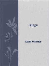 Xingu - Edith Wharton - E-Book