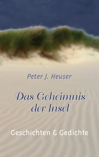 Das Geheimnis der Insel - Peter J. Heuser - E-Book