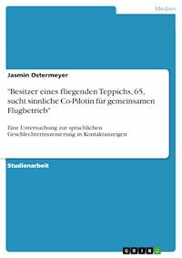 "Besitzer eines fliegenden Teppichs, 65, sucht sinnliche Co-Pilotin für gemeinsamen Flugbetrieb" - Jasmin Ostermeyer - E-Book