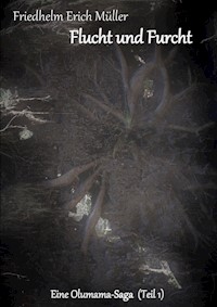 Flucht und Furcht - Friedhelm Erich Müller - E-Book