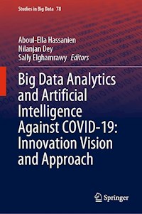 Big Data Analytics and Artificial Intelligence Against COVID-19: Innovation Vision and Approach - - E-Book