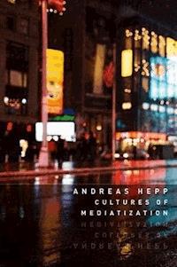 Cultures of Mediatization - Hepp Andreas - E-Book
