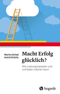 Macht Erfolg glücklich? - Marina Schall - E-Book