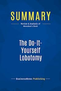 Summary: The Do-It-Yourself Lobotomy - BusinessNews Publishing - E-Book