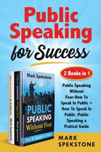 Public Speaking for Success (2 Books in 1) - Mark Spekstone - E-Book