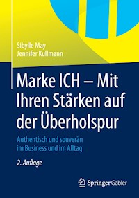 Marke ICH - Mit Ihren Stärken auf der Überholspur - Sibylle May - E-Book