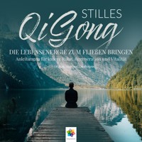 Stilles Qi Gong * Die Lebensenergie zum Fließen bringen. Anleitungen für innere Ruhe, Regeneration und Vitalität - Minddrops - Hörbuch