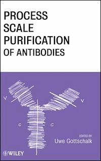 Process Scale Purification of Antibodies -  - E-Book