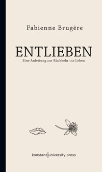 Entlieben - Fabienne Brugère - E-Book