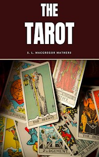 The Tarot - S. L. Macgregor Mathers - E-Book