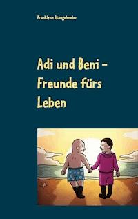Adi und Beni - Franklynn Stangelmeier - E-Book