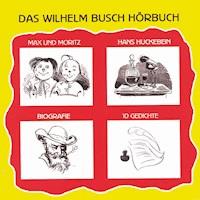 Das Wilhelm Busch Hörbuch - Wilhelm Busch - Hörbuch