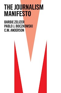 The Journalism Manifesto - Barbie Zelizer - E-Book