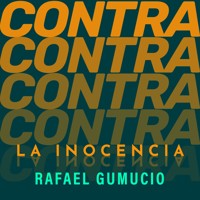 Contra la inocencia - Rafael Gumucio - Hörbuch