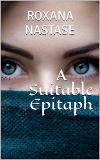 A Suitable Epitaph - Roxana Nastase - E-Book