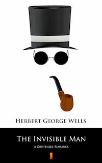 The Invisible Man - Herbert George Wells - E-Book
