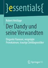 Der Dandy und seine Verwandten - Robert Hettlage - E-Book