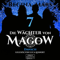 Danach - Die Wächter von Magow, Band 7 (ungekürzt) - Regina Mars - Hörbuch