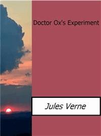 Doctor Ox's Experiment - Jules Verne. - E-Book