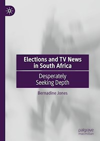 Elections and TV News in South Africa - Bernadine Jones - E-Book