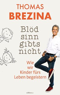 Blödsinn gibts nicht - Thomas Brezina - E-Book
