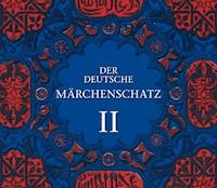 Der deutsche Märchenschatz II - Wilhelm Grimm - Hörbuch