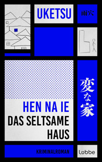 HEN NA IE - Das seltsame Haus - Uketsu - E-Book
