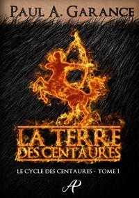 La Terre des centaures - Paul A. Garance - E-Book