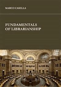 Fundamentals of librarianship - casella marco - E-Book