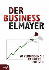 Der Business Elmayer - Thomas Schäfer-Elmayer - E-Book