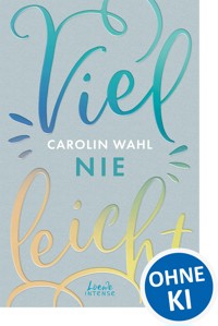 Vielleicht nie (Vielleicht-Trilogie, Band 2) - Carolin Wahl - E-Book