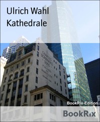 Kathedrale - Ulrich Wahl - E-Book