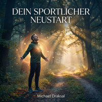 Wieder mit Sport anfangen für Berufstätige - Michael Draksal - Hörbuch