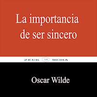 La importancia de ser sincero - Oscar Wilde - E-Book