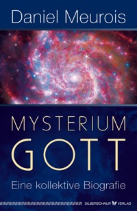 Mysterium Gott - Daniel Meurois - E-Book