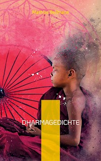 Dharmagedichte - Mathias Bellmann - E-Book