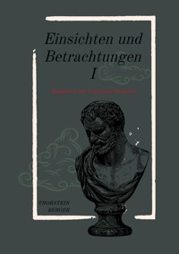 Einsichten und Betrachtungen I - Thorstein Berger - E-Book