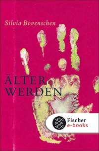 Älter werden - Silvia Bovenschen - E-Book