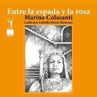 Entre la espada y la rosa - Entre la espada y la rosa, Cuento 8 - Marina Colasanti - Hörbuch