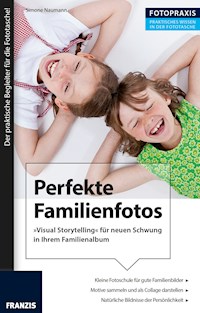 Foto Praxis Perfekte Familienfotos - Simone Naumann - E-Book