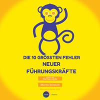 Die 10 größten Fehler neuer Führungskräfte, Vol. 1 (ungekürzt) - Martin Schmidt - Hörbuch