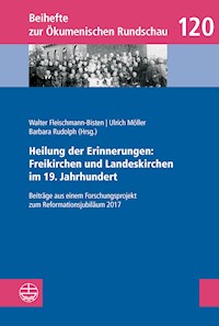 Heilung der Erinnerungen: Freikirchen und Landeskirchen im 19. Jahrhundert -  - E-Book