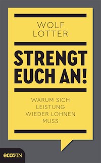 Strengt euch an! - Wolf Lotter - E-Book