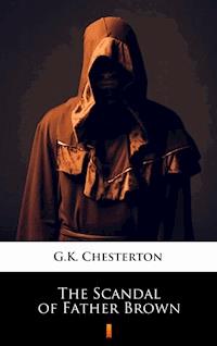 The Scandal of Father Brown - G.K. Chesterton - E-Book