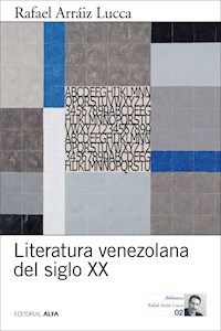 Literatura venezolana del siglo XX - Rafael Arráiz Lucca - E-Book